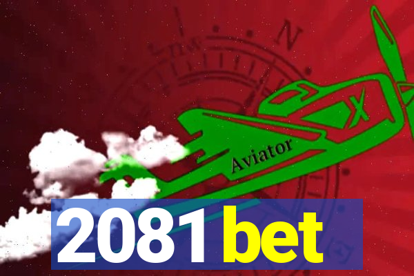 2081 bet